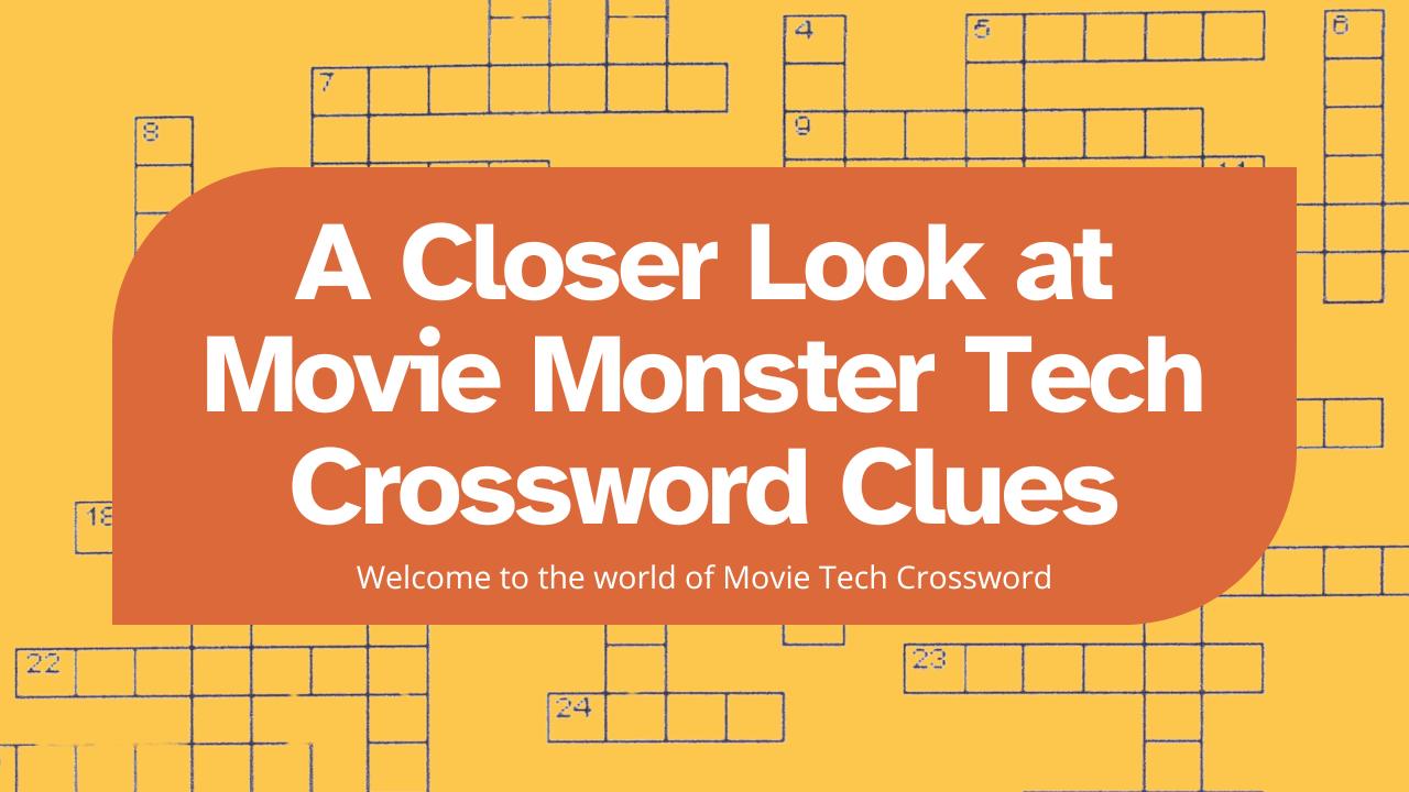 Movie Monster Tech Crossword Clues