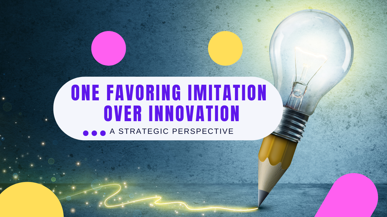 One Favoring Imitation Over Innovation