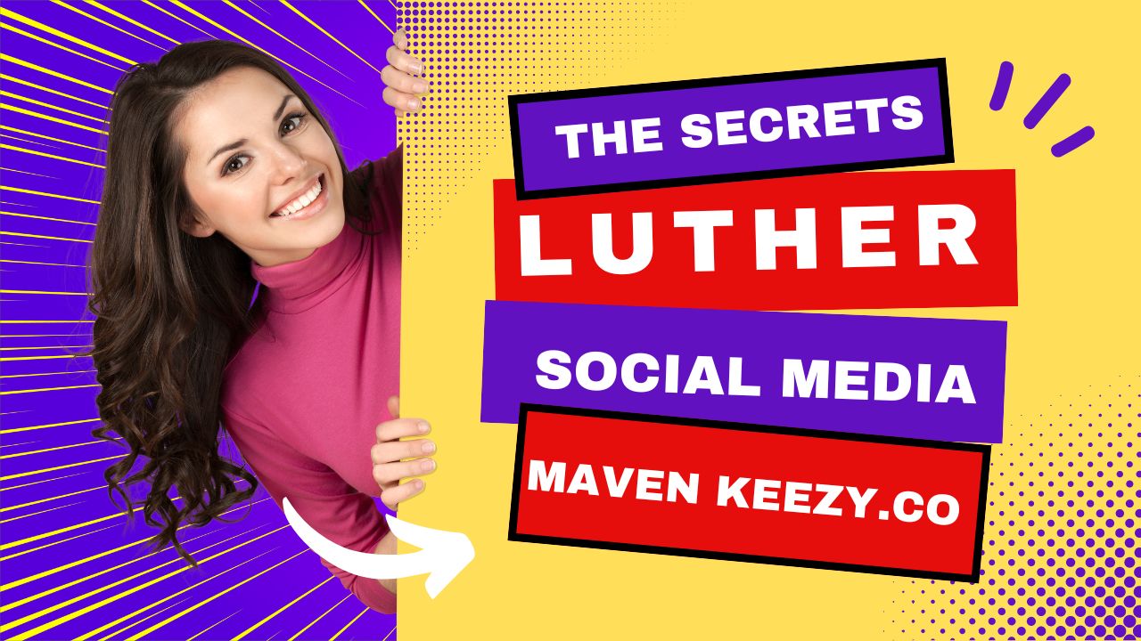 Luther Social Media Maven Keezy.co